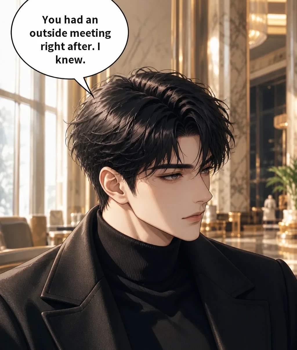 You had an outside meeting right after. I knew.