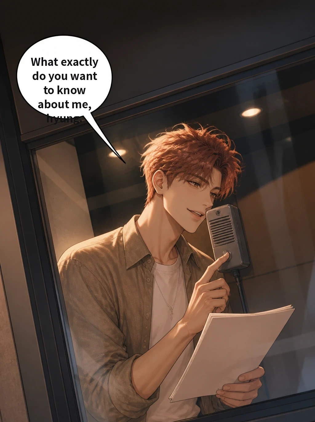 What exactly do you want to know about me, hyung.