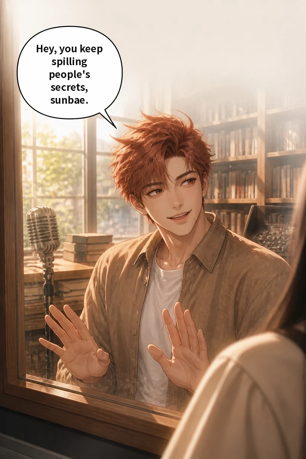 Hey, you keep spilling people's secrets, sunbae.