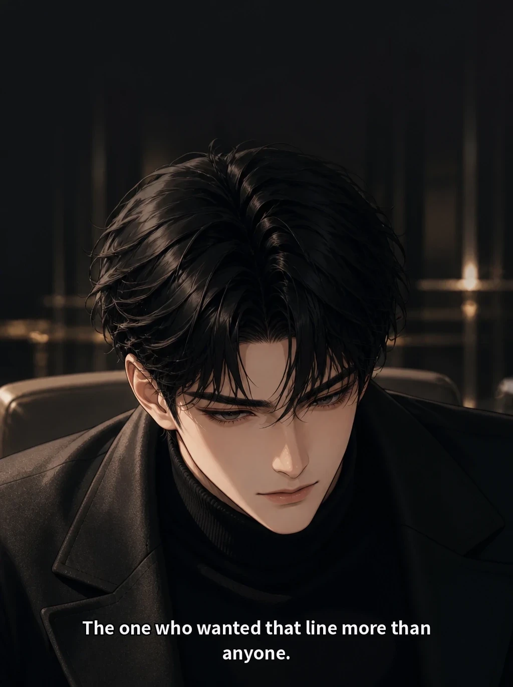 The one who wanted that line more than anyone.