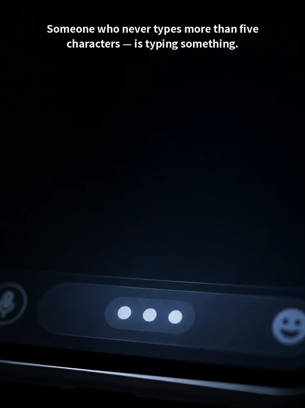 Someone who never types more than five characters — is typing something.
