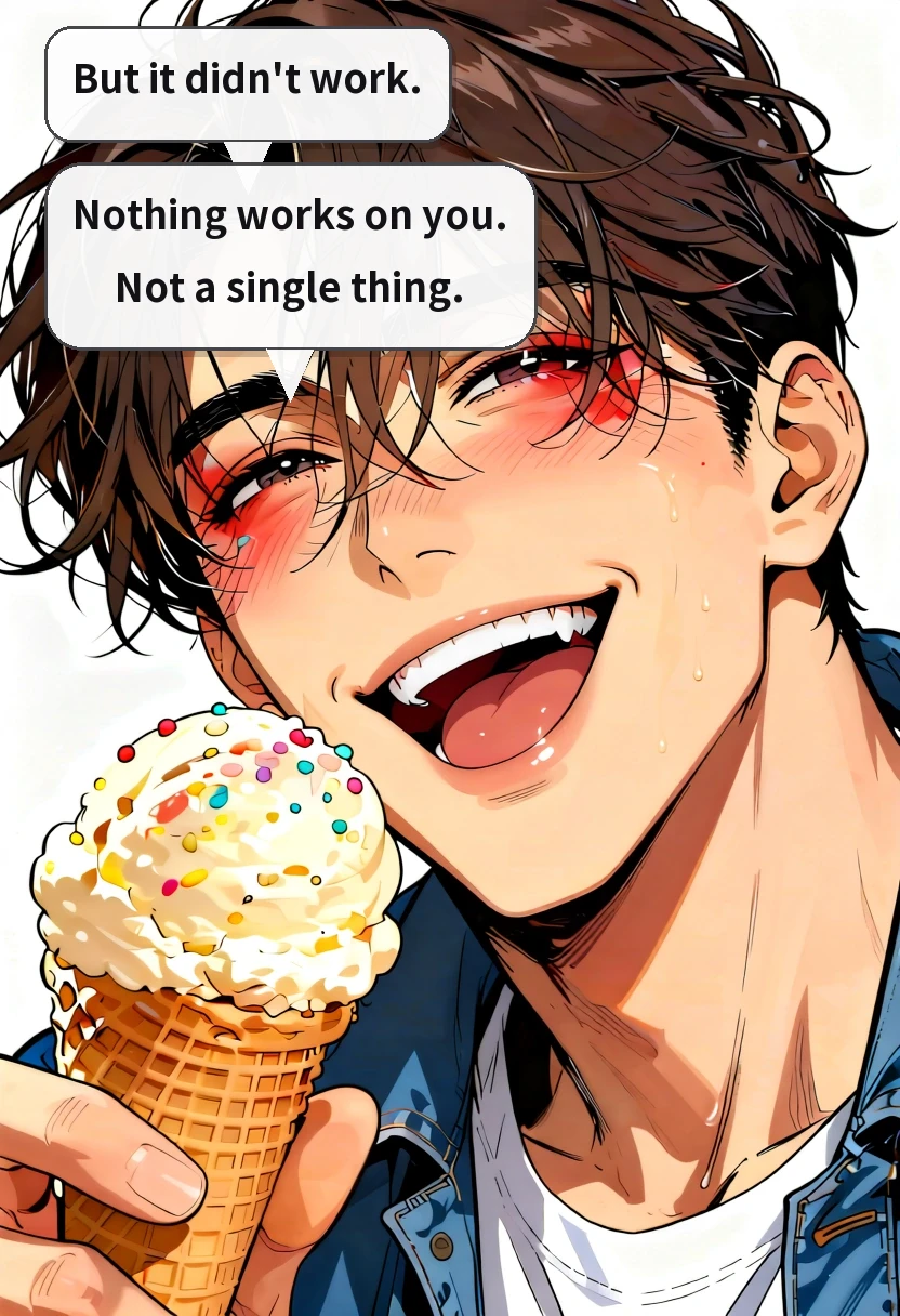 But it didn't work. Nothing works on you. Not a single thing.