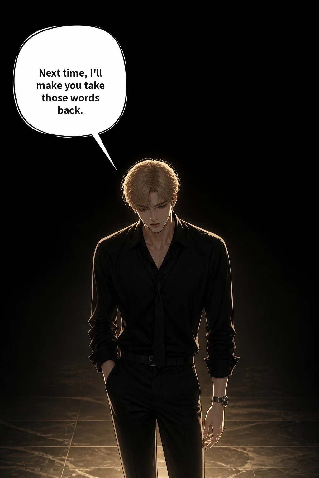 Next time, I'll make you take those words back.
