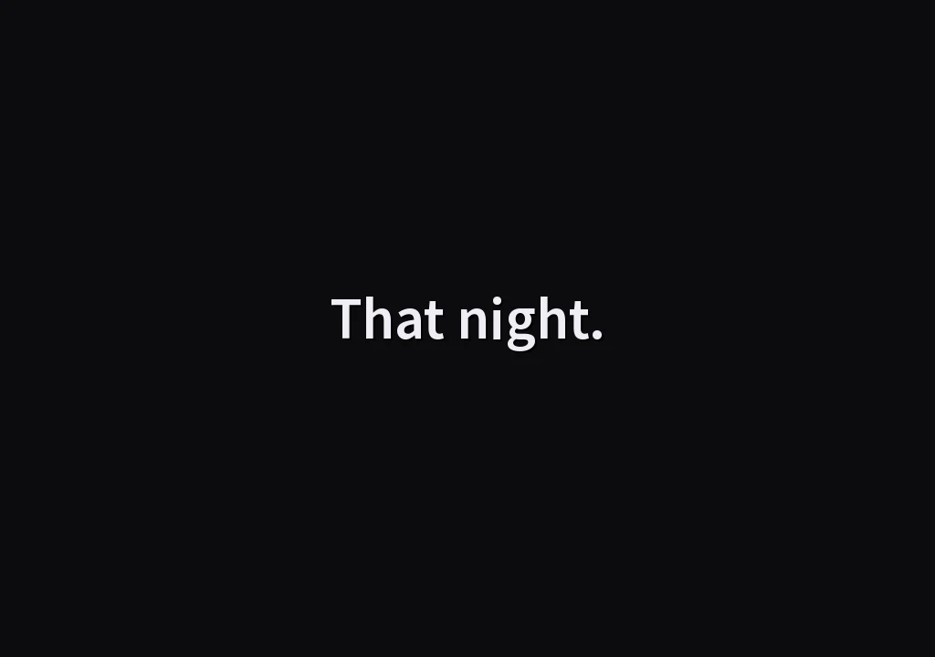 That night.