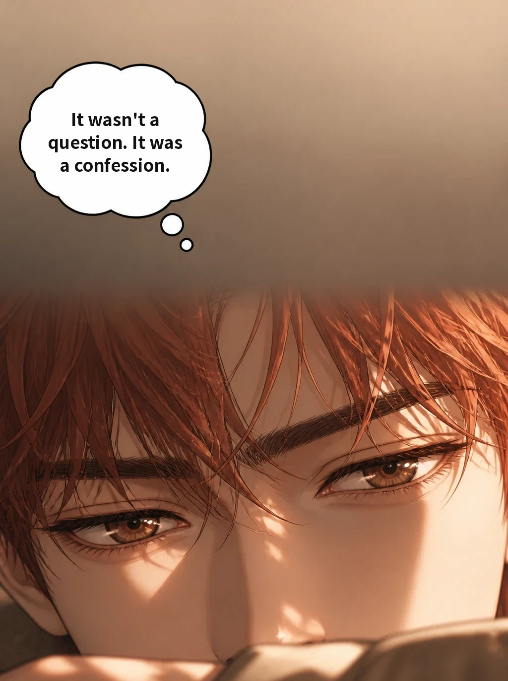 It wasn't a question. It was a confession.