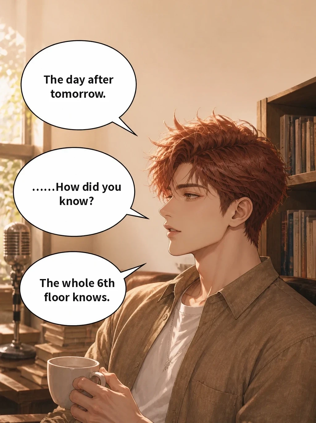 The day after tomorrow. ……How did you know? The whole 6th floor knows.
