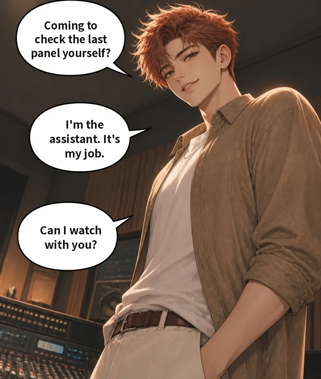 Coming to check the last panel yourself? I'm the assistant. It's my job. Can I watch with you?