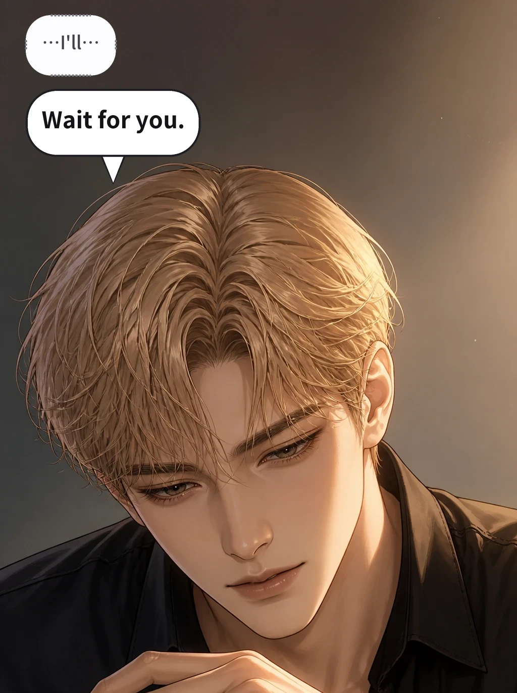 …I'll… Wait for you.
