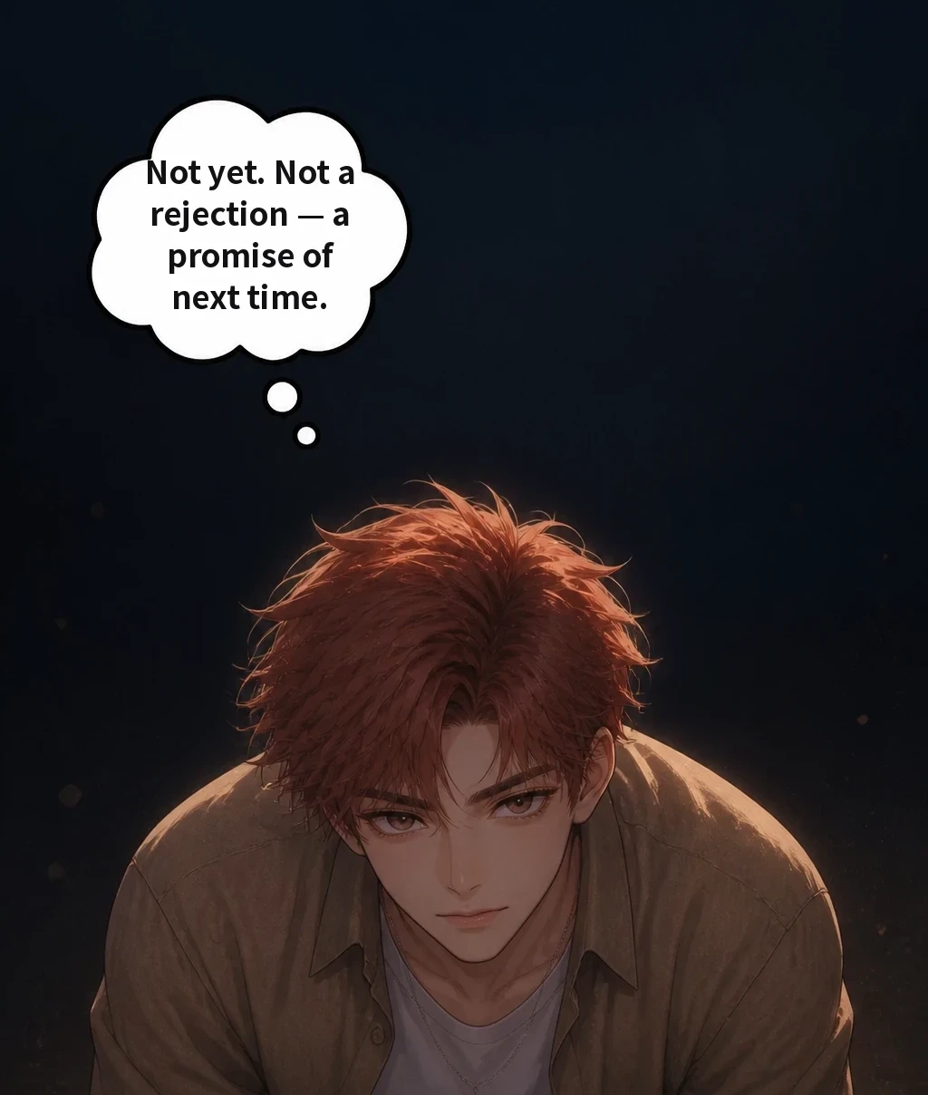Not yet. Not a rejection — a promise of next time.
