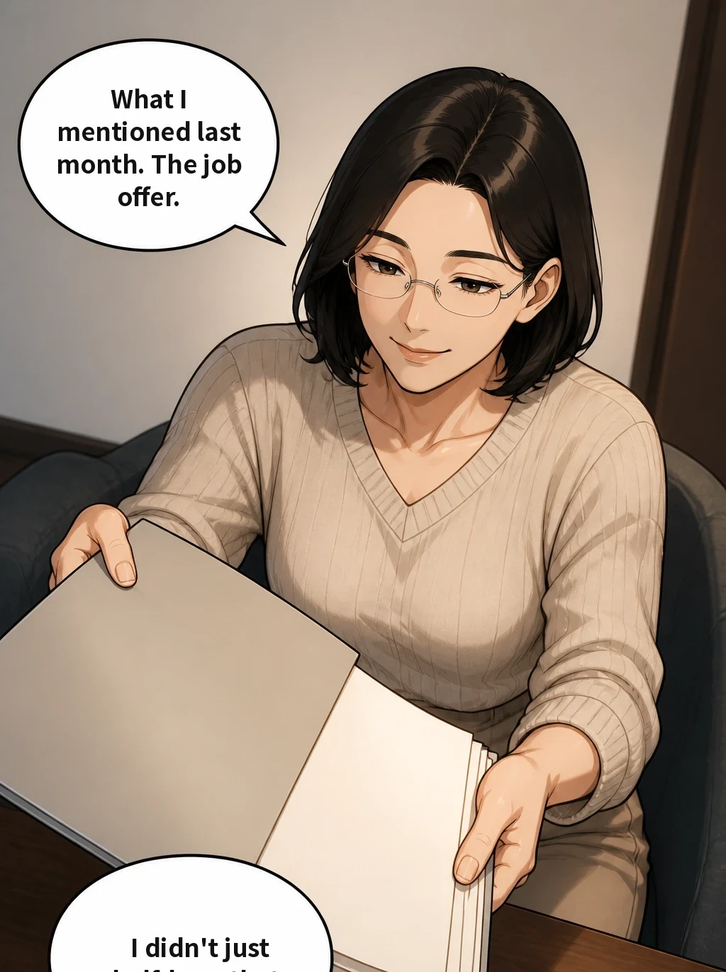 What I mentioned last month. The job offer. I didn't just half-hear that.