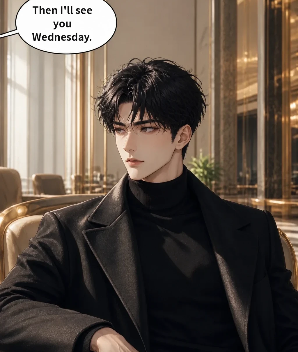 Then I'll see you Wednesday. You knew—this was someone who stepped aside, pretending not to notice.